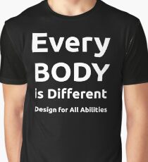 Every BODY is Different - Design or All Abilities Graphic T-Shirt