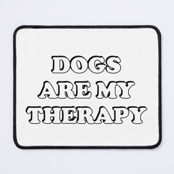 Item preview, Dogs Are My Therapy designed and sold by Inspirationmotivation.