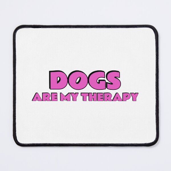 Item preview, Dogs Are My Therapy designed and sold by Inspirationmotivation.
