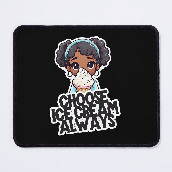 Item preview, Choose ice cream always, black girl with ice cream  designed and sold by Culmika.