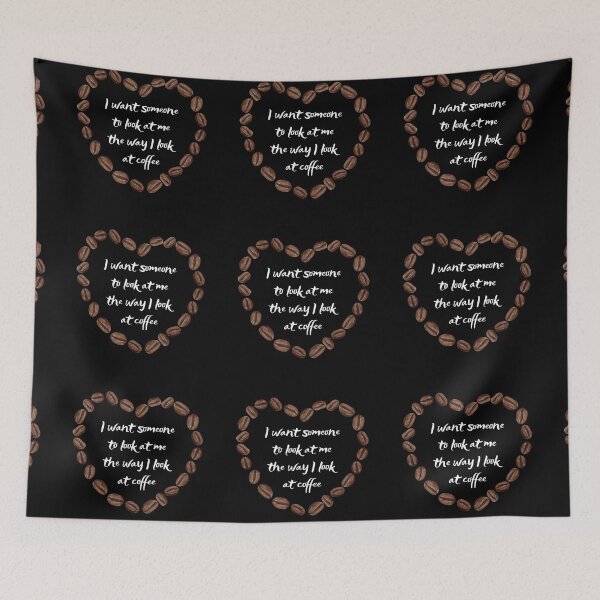 Item preview, I want someone to look at me the way I look at coffee designed and sold by UnCoverDesign.
