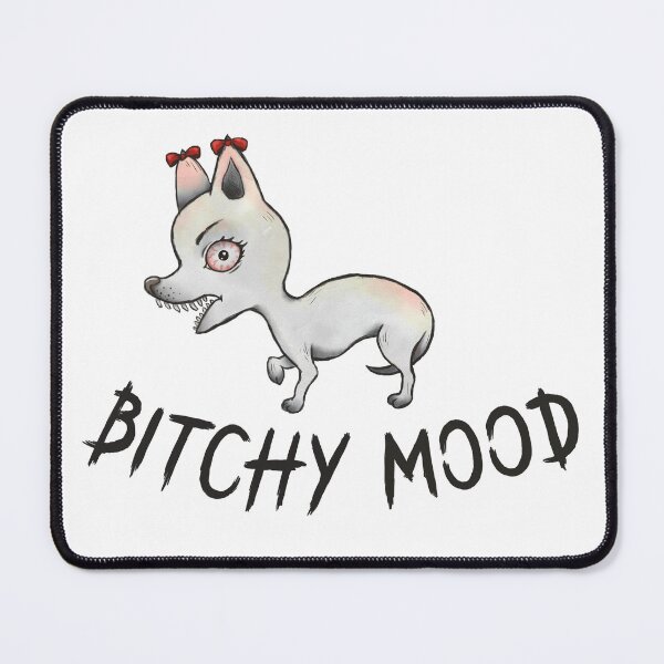 Item preview, Bitchy Mood designed and sold by Eme Zhe.