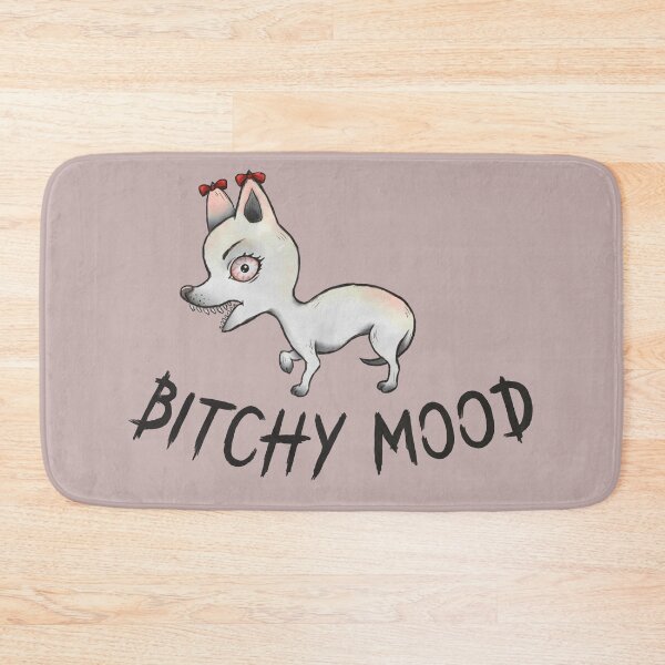 Item preview, Bitchy Mood designed and sold by Eme Zhe.