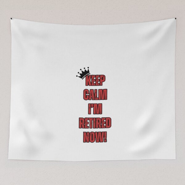 Item preview, Keep Calm I'm Retired Now - Retirement Design designed and sold by TGAL2.