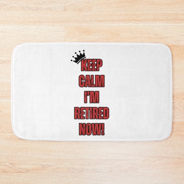 Item preview, Keep Calm I'm Retired Now - Retirement Design designed and sold by TGAL2.