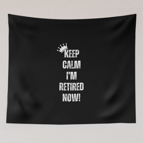 Item preview, Keep Calm I'm Retired Now - Retirement Design designed and sold by TGAL2.
