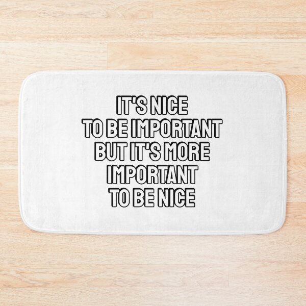 Item preview, It is nice to be important, but it's more important to be nice  designed and sold by Inspirationmotivation.