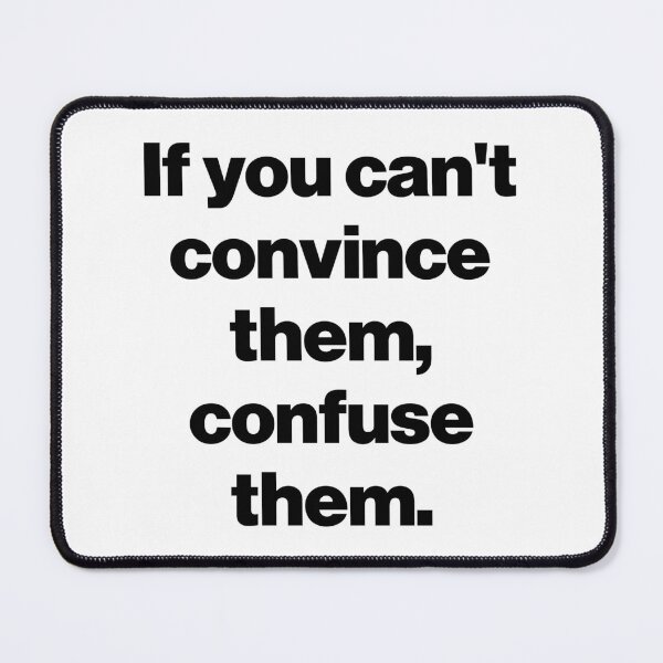 Item preview, If you can't convince them, confuse them. designed and sold by SarahJisri.
