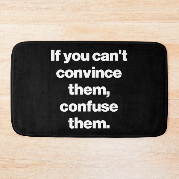 Item preview, If you can't convince them, confuse them. V2 designed and sold by SarahJisri.