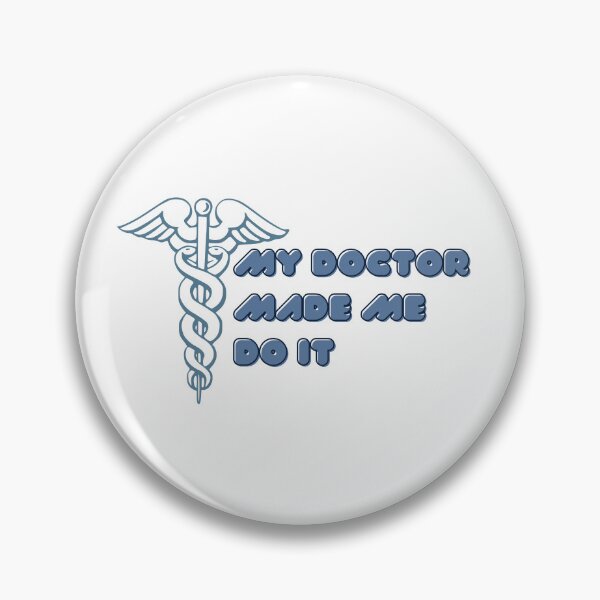 Item preview, My Doctor Made Me Do It designed and sold by DigitalMagShop.