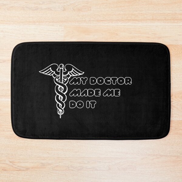 Item preview,  My Doctor Made Me Do It designed and sold by DigitalMagShop.