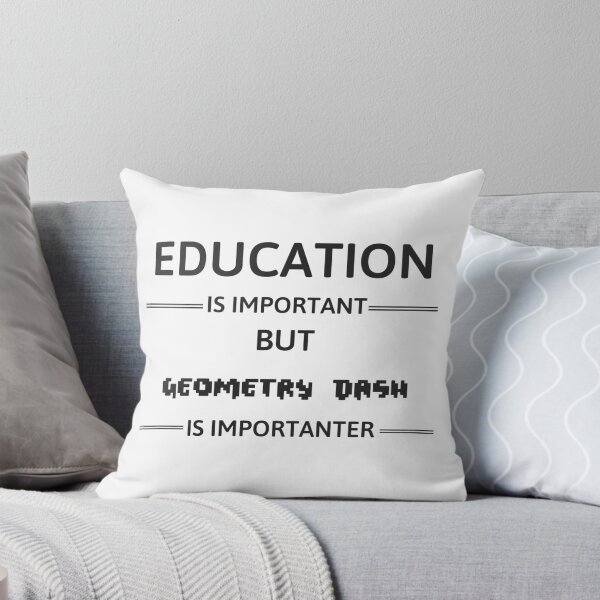 Item preview, Geometry Dash - Education Is Important But Geometry Dash Is Importanter designed and sold by kerabat.