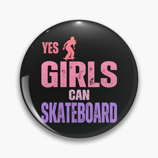 Item preview,  Yes,Girls can skateboard ,girl power designed and sold by erozzz.