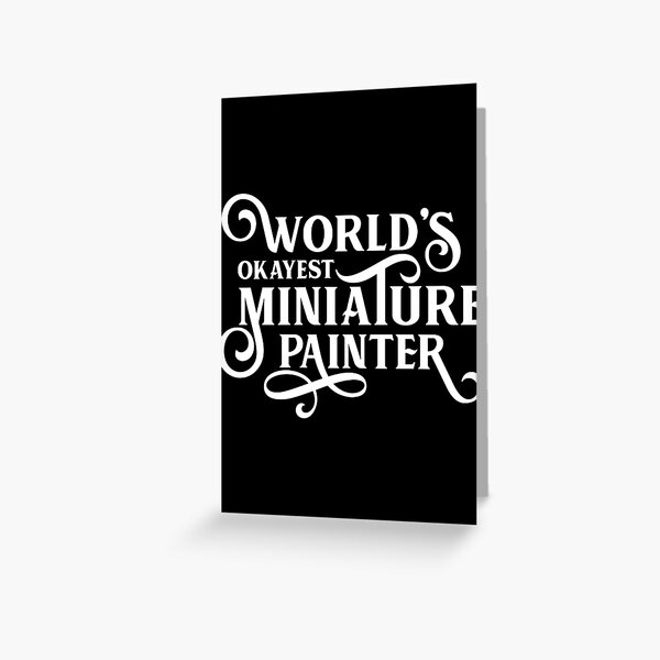 Item preview, World's Okayest Miniature Painter designed and sold by pixeptional.
