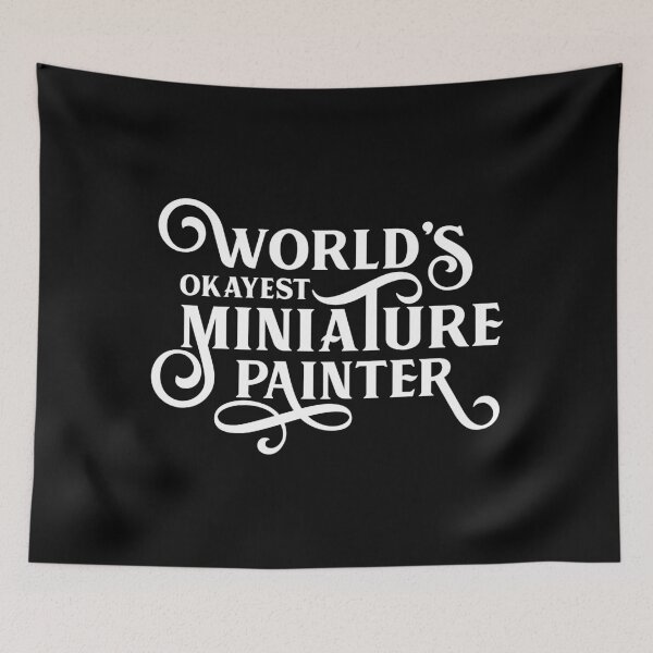Item preview, World's Okayest Miniature Painter designed and sold by pixeptional.