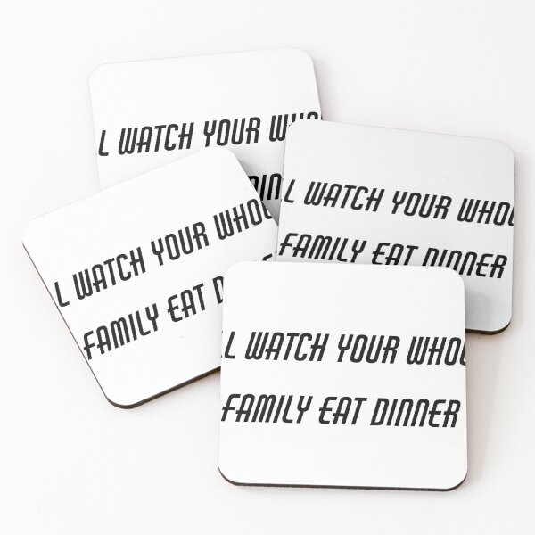 Item preview, I'll Watch Your Whole Family Eat Dinner designed and sold by DavesArtBook.