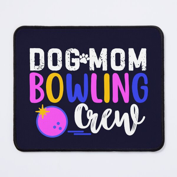 Item preview, Dog Mom Bowling Crew designed and sold by SunfullyYours.