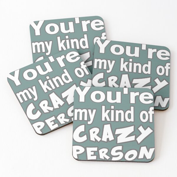 Item preview, You're My Kind Of Crazy Person designed and sold by Surreallytee.