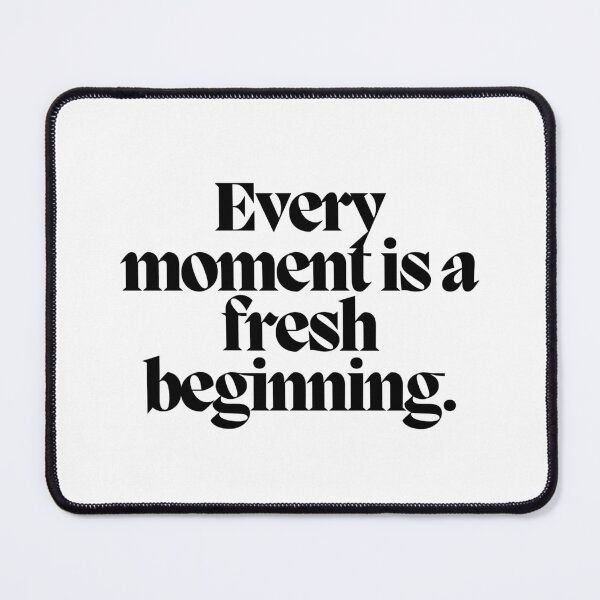 Item preview, Every moment is a fresh beginning.  designed and sold by CharmStudio.