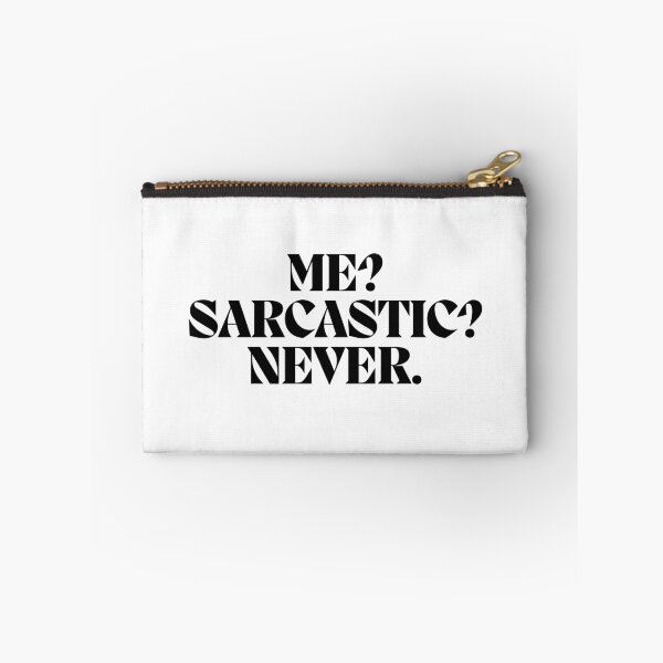 Item preview, Me? Sarcastic? Never.  designed and sold by CharmStudio.