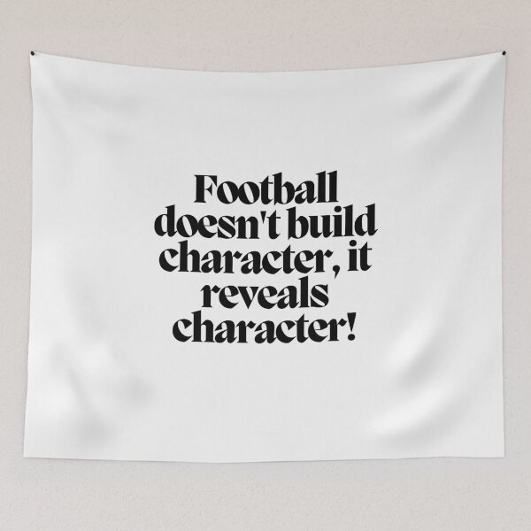 Item preview, Football doesn't build character, it reveals character! designed and sold by CharmStudio.