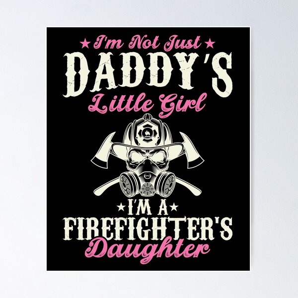 Item preview, I'm Not Just Mommy's Little Girl I'm A Firefighter's Daughter designed and sold by ThreadBeat.