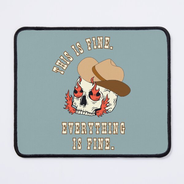 Item preview, Everything is Fine | cowboy skull on fire designed and sold by ReadyandRowdy.