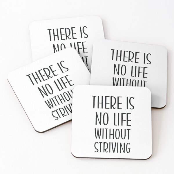 Item preview, THERE IS NO LIFE WITHOUT STRIVING designed and sold by thewolf988.