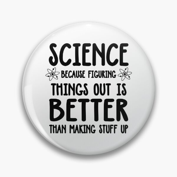 Item preview, Science because figuring things out is better than making stuff up designed and sold by ScienceCorner.