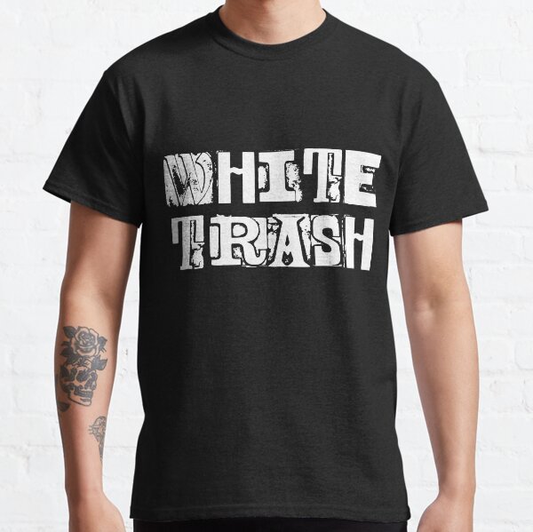 white trash t shirt