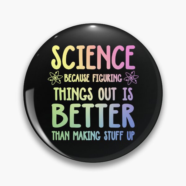 Item preview, Science because figuring things out is better than making stuff up designed and sold by ScienceCorner.