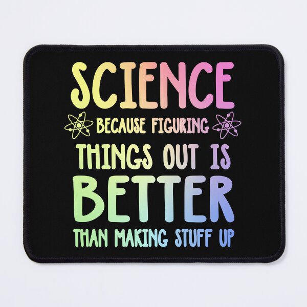 Item preview, Science because figuring things out is better than making stuff up designed and sold by ScienceCorner.