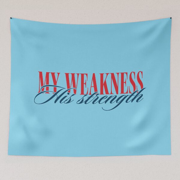 Item preview, My Weakness, His Strength designed and sold by wlkonwtrdesigns.