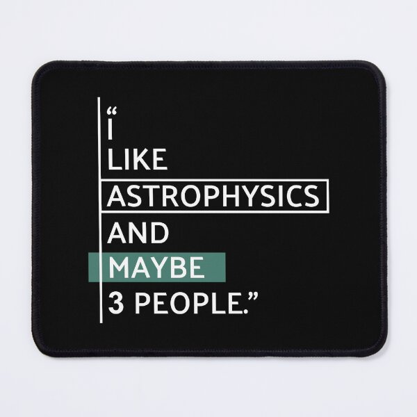 Item preview, I Like Astrophysics and Maybe 3 People designed and sold by MaryAller.