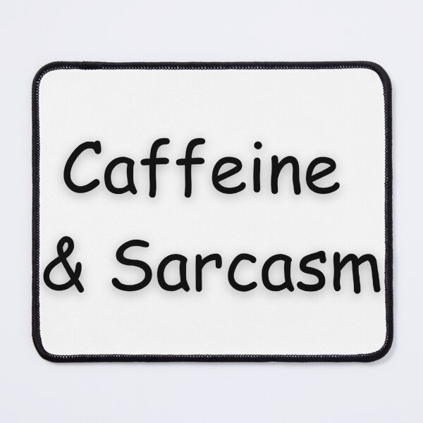 Item preview, Caffeine & Sarcasm designed and sold by Lorets-Designs.