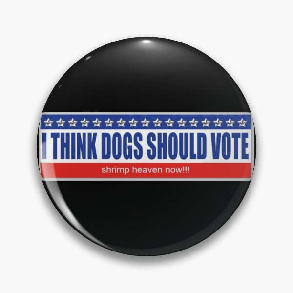 Item preview, Dogs Should Vote / Shrimp Heaven Now designed and sold by walriders.