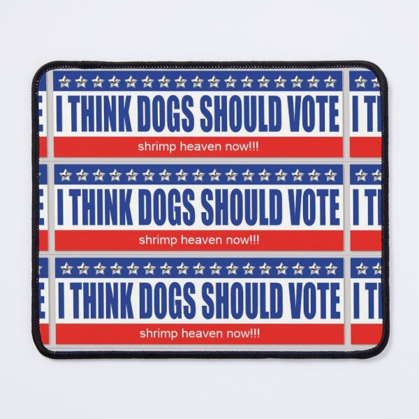 Item preview, Dogs Should Vote / Shrimp Heaven Now designed and sold by walriders.