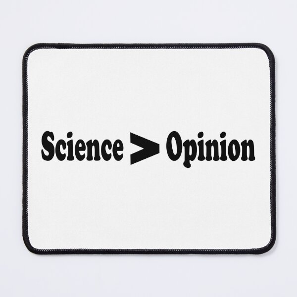 Item preview, Science Greater Than Opinion designed and sold by ScienceCorner.