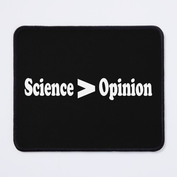 Item preview, Science Greater Than Opinion designed and sold by ScienceCorner.