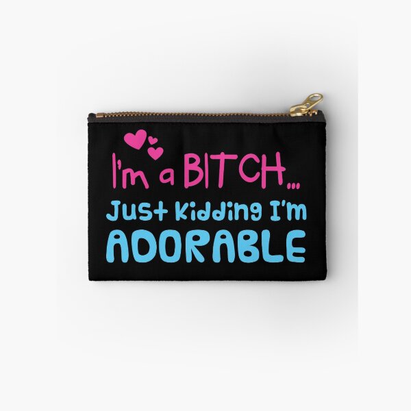 Item preview, I'm a BITCH... just kidding I'm ADORABLE! designed and sold by jazzydevil.