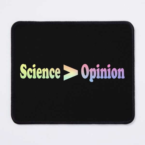 Item preview, Science Greater Than Opinion designed and sold by ScienceCorner.