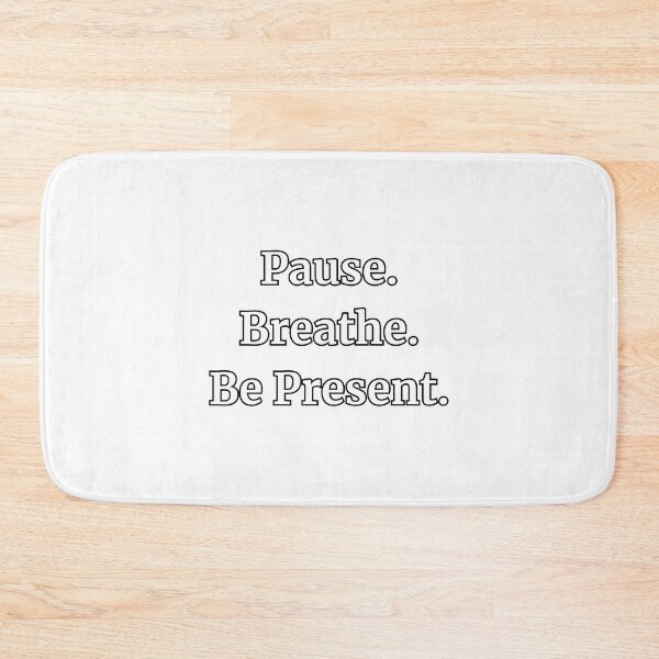 Item preview, Pause. Breathe. Be Present. Mindfulness Quote designed and sold by brodidudie.