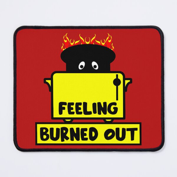 Item preview, Feeling Burnout  designed and sold by happygiftideas.