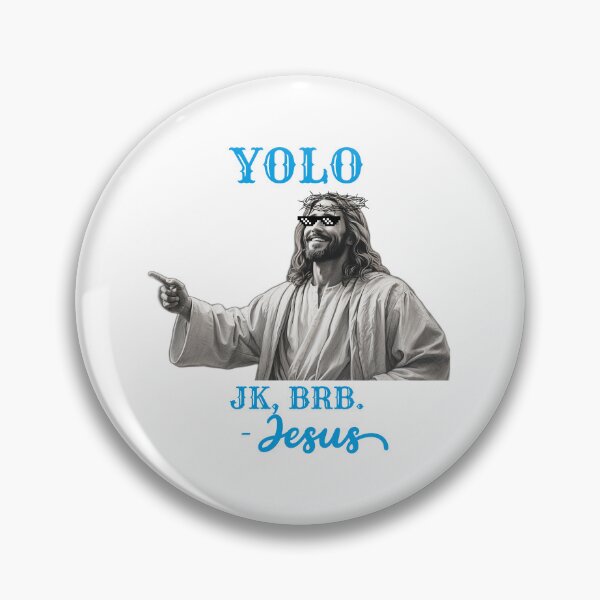Item preview, Yolo Jk, brb. Jesus Easter designed and sold by VisionLeeStudio.
