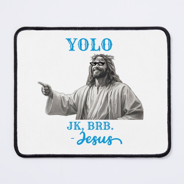 Item preview, Yolo Jk, brb. Jesus Easter designed and sold by VisionLeeStudio.
