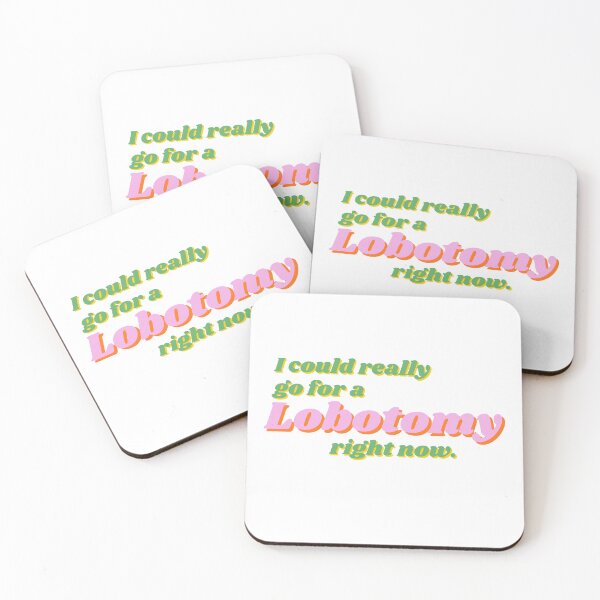 Item preview, I could really go for a Lobotomy right now designed and sold by Lexi Gibson.