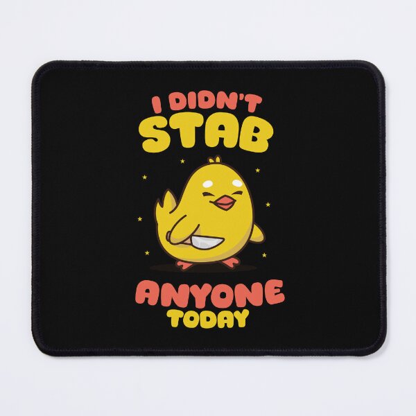 Item preview, Didn’t stab anyone today - happy chick designed and sold by messy-nessie.