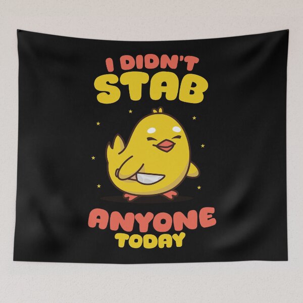 Item preview, Didn’t stab anyone today - happy chick designed and sold by messy-nessie.