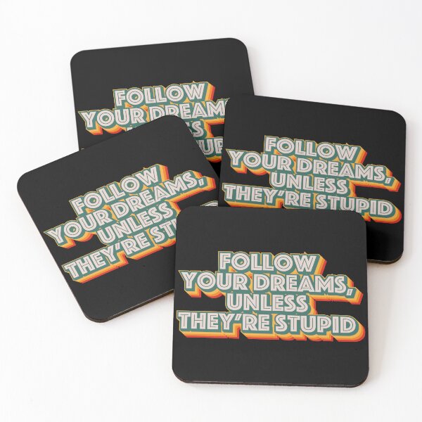 Item preview, Follow Your Dreams, Unless They're Stupid designed and sold by Texterns.