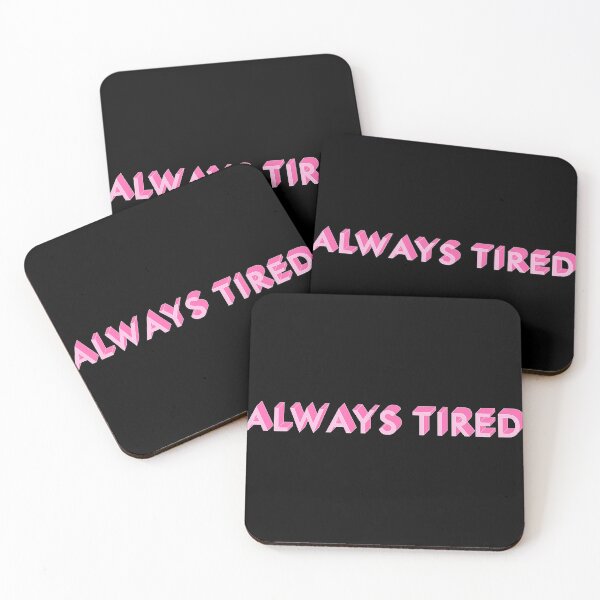 Item preview, Always Tired designed and sold by BlendArts.